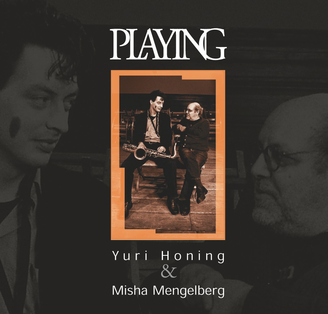 Yuri Honing Misha Mengelberg - Playing